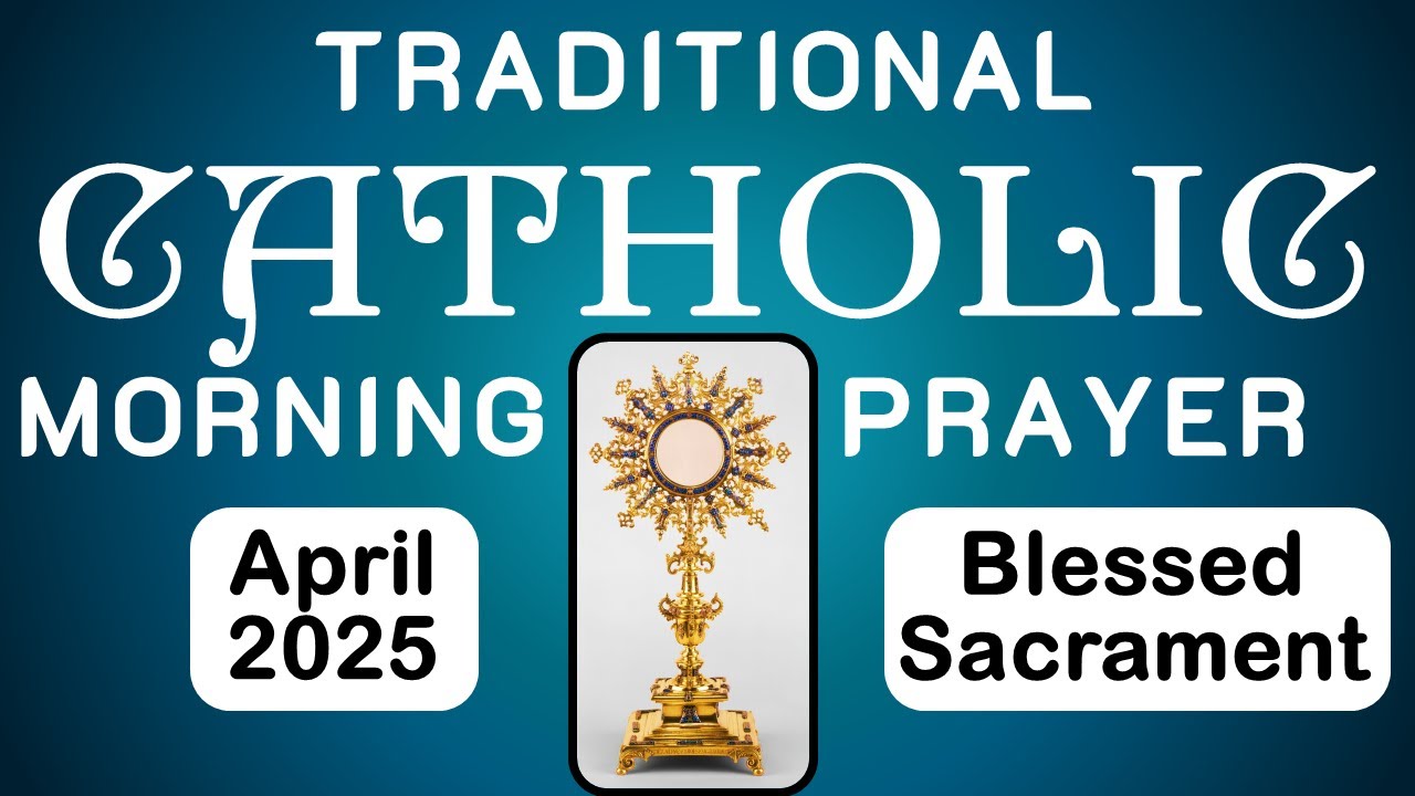 Traditional Catholic Morning Prayer | April | #catholicprayer #lent # ...