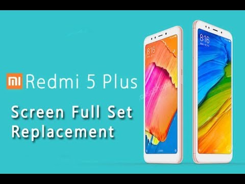 Xiaomi redmi 5 plus screen replacement