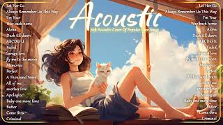 Trending Acoustic Love Cover Playlist 2023 Soft Acoustic Cover Of Popular Love 4