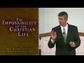 The Impossibility of the Christian Life - Paul Washer