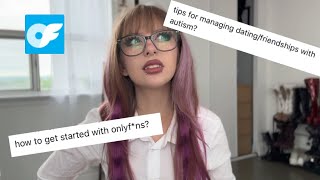 the truth about “onlyfriends”, autism & dating, living alone etc.