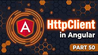 Angular 21 - 50. What is HttpClient ?