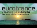 EuroTrance Vol. 2 - CyberCity [Live Vinyl DJ Mix by Hypersurface]