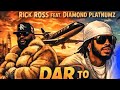 DIAMOND PLATNUMZ Feat RICK ROSS DAR To MIAMI 