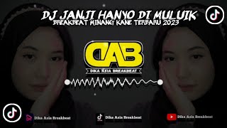 DJ JANJI HANYO DI MULUIK BREAKBEAT MINANG KANE VIRAL TERBARU 2023