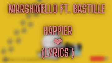 Marshmello ft. Bastille - Happier (Lyrics )