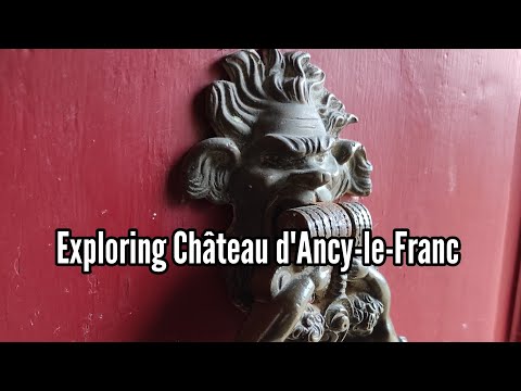 Exploring Château d'Ancy-le-Franc