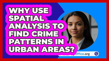 Why Use Spatial Analysis To Find Crime Patterns In Urban Areas? - CountyOffice.org