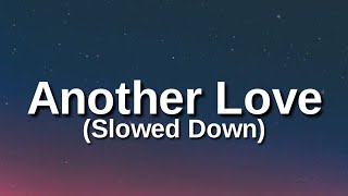 Tom Odell - Another Love (Slowed Down) (Lyrics) [Tiktok Song]