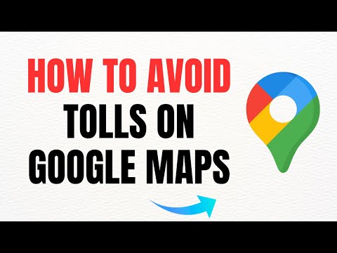 How To Avoid Tolls on Google Maps – Full Guide