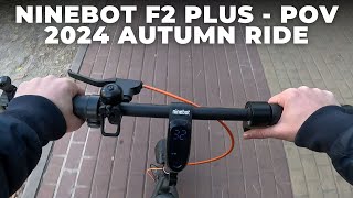 Ninebot F2 Plus Daily Ride with 32 KM/H. Autumn 2024