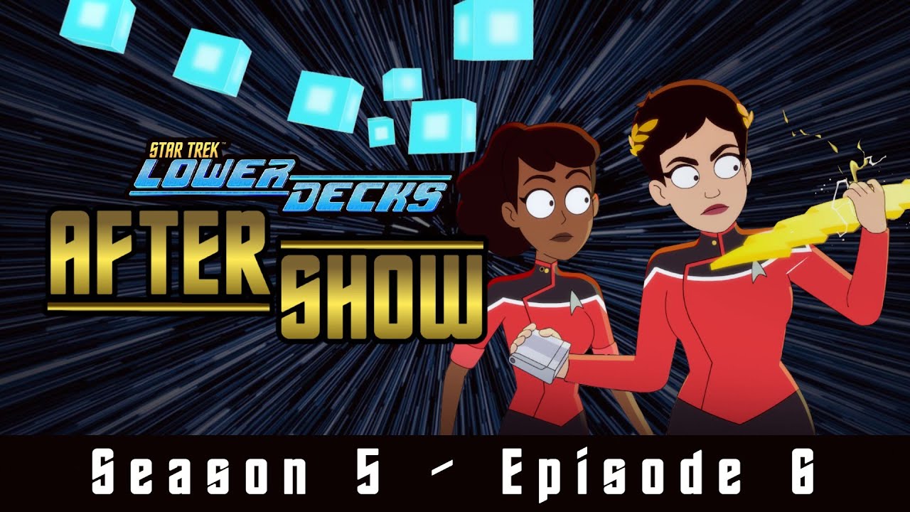 The AFTER Show - Star Trek: Lower Decks season 5 Episodes 6 - YouTube