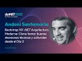 .NET desde 0: Cómo construir bien tu arquitectura desde el 1º día | Andoni Santamaria - dotNET 2025