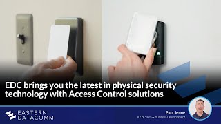Eastern DataComm brings you the latest in physical security technology with Access Control solutions