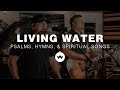 Living Water Psalms Hymns Spiritual Songs Shane Shane 