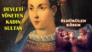 Mahpeyker Kösem Öldürülen Tek Valide Sultan