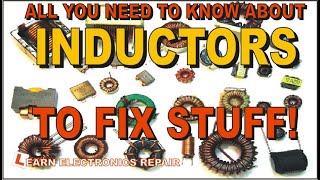 All You Need To Know About INDUCTORS To Fix Stuff! LER #187