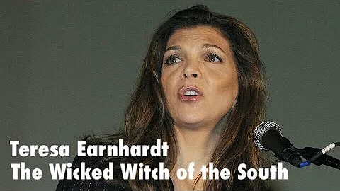 Teresa Earnhardt: The Wicked Witch of the South