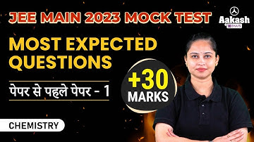 JEE Main 2023: Paper Predictor - 1 | Most Expected Questions | Chemistry | Rakhi Ma