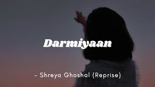 Darmiyaan (Reprise) | Female Version | Shreya Ghoshal | Lyrics | The Musix