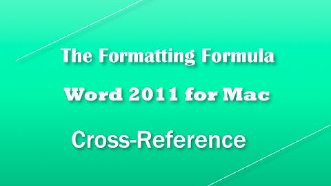 Word 2011 for MAC   Cross Reference