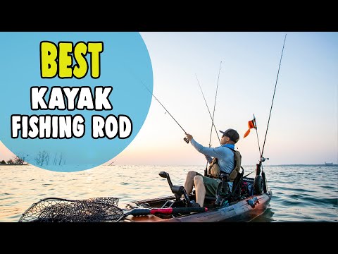 Best Kayak Fishing Rod in 2021 – Make a Good Experience! 