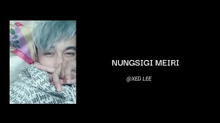 Video thumbnail of "NUNGSHI MEIRI II // XED LEE // OFFICIAL AUDIO LYRICS VIDEO"