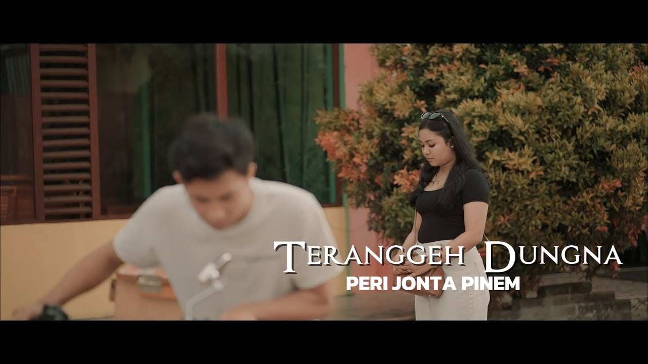 TERANGGEH DUNGNA  | PERIJONTA PINEM |  OFFICIAL MUSIC VIDEO