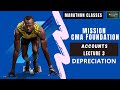 MISSION FOUNDATION || MARATHON CLASSES || ACCOUNTS || LECTURE-3 || DEPRECIATION || BVA || FASTTRACK
