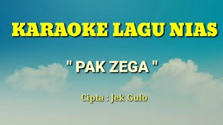KARAOKE LAGU NIAS - PAK ZEGA - CIPTA - JEK GULO