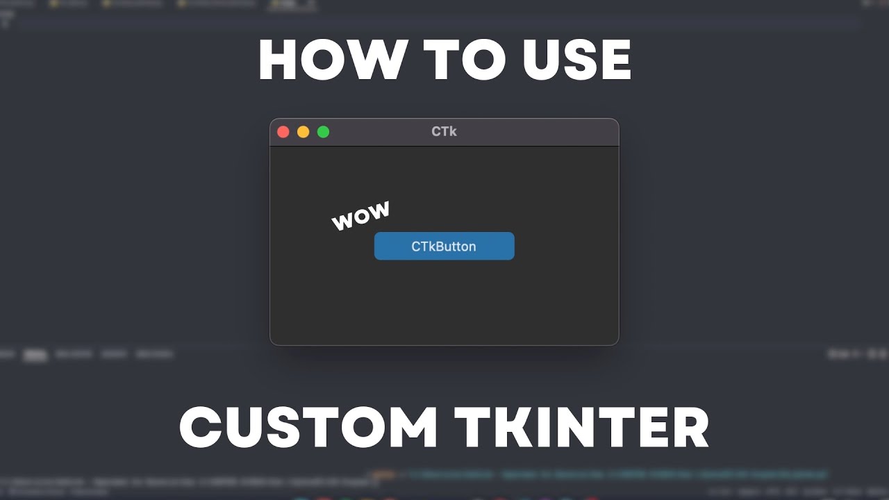 Customtkinter Document How to use Custom Tkinter (Python) - YouTube