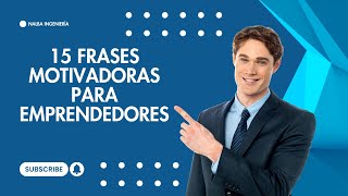 15 frases motivadoras para emprendedores