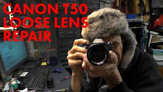 Canon T50 Loose Lens Repair