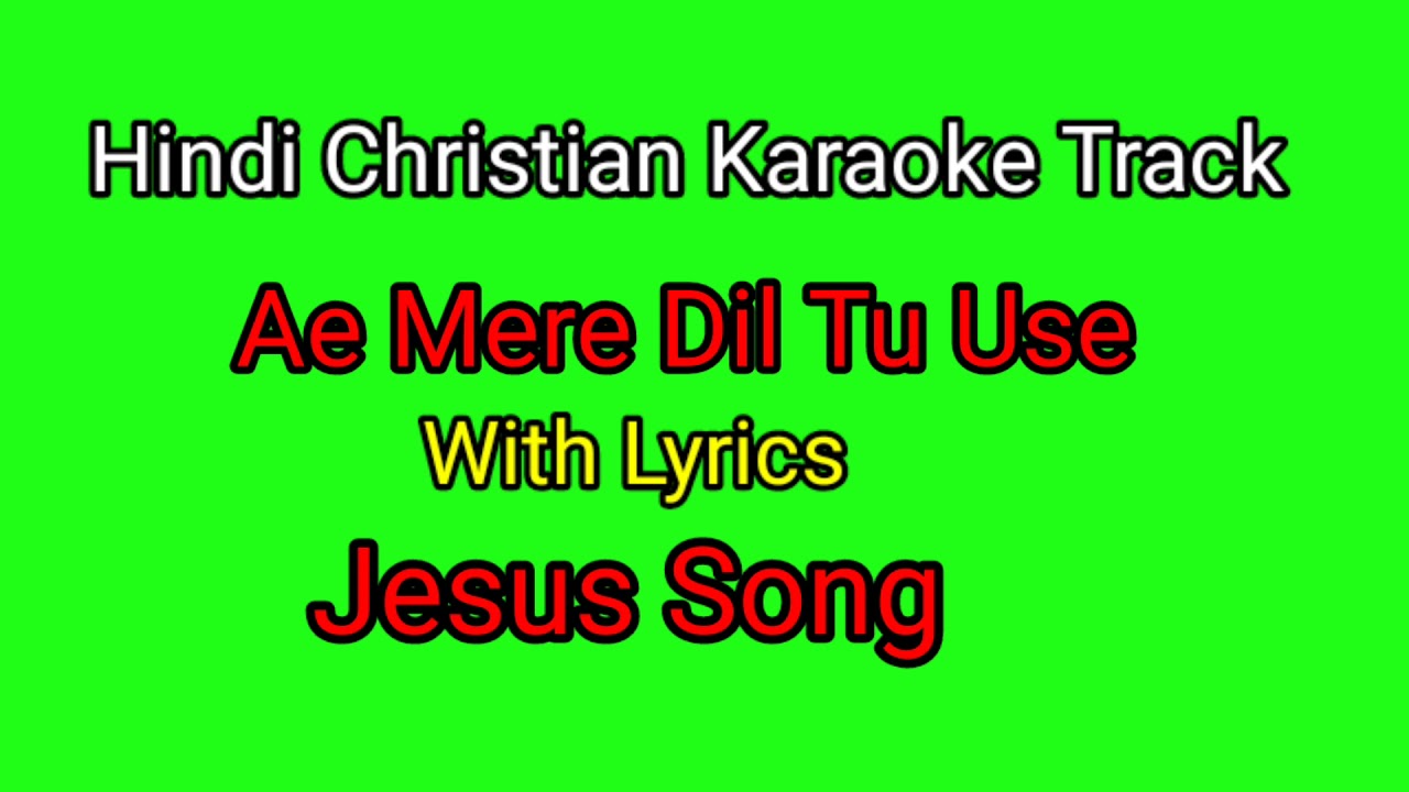 Hindi Christian Karaoke TrackAe Mere Dil Tu Usse Yad KarJaved AliWith LyricsHindi Christian Song