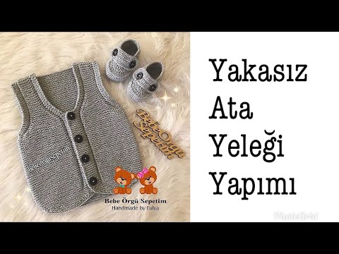 Kolay Bebek Yeleği Yapımı (Daha Detaylı Anlatımı İçin Açıklama Kısmına Bakınız)