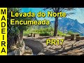 Madeira, Levada do Norte ( PR17 ), Encumeada.