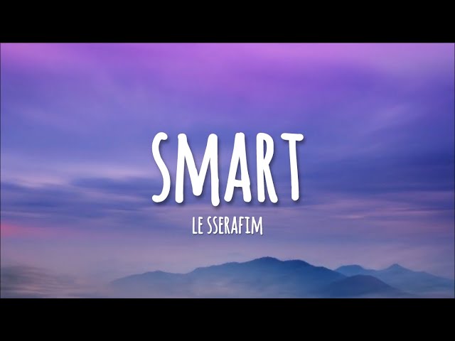 LE SSERAFIM - Smart (lyrics) class=