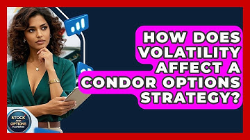 How Does Volatility Affect A Condor Options Strategy? - Stock and Options Playbook
