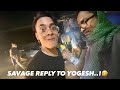 SAVAGE REPLY TO YOGESH..!🤣 || Vlog #94 || Rehearsal Day 3 || Mumbai