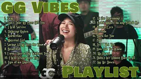 PlayList - GG Vibes Covers! with Gigi De Lana (NonStop)