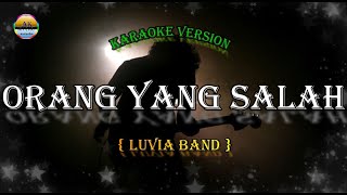 Orang Yang Salah_Luvia Band_Karaoke Version