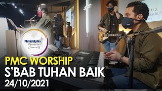 PMC Worship - S'bab Tuhan Baik | 24/10/2021