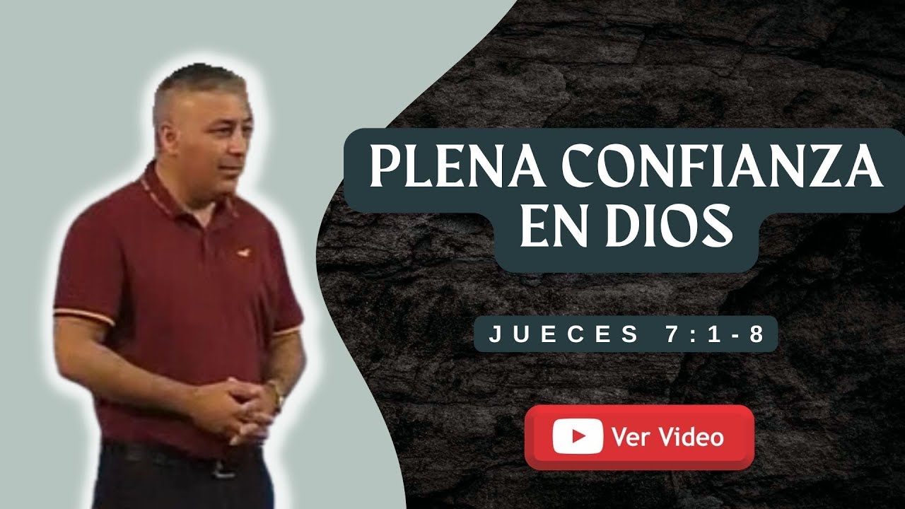 Plena Confianza en Dios - Jueces 7:1-8 - YouTube