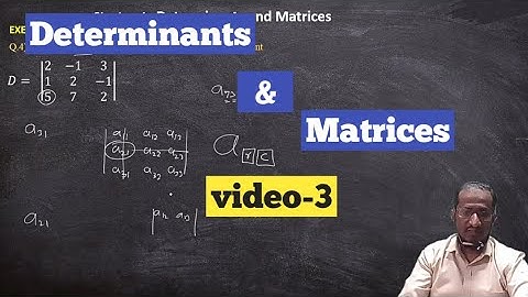 Determinants and Matrices class 11 exercise 4.1 Q3 and Q4 | Miners and cofactors of Determinants