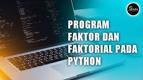 Program Faktorial dan Faktor - Python
