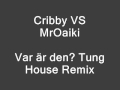 Capture de la vidéo Cribby Vs Mroaiki - Var Är Den? Tung House