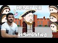 Henry VIII - OverSimplified reaction
