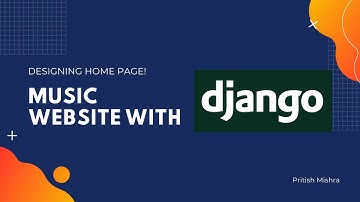 Designing Home Page of Our Music Website | Advance Django Project - #2