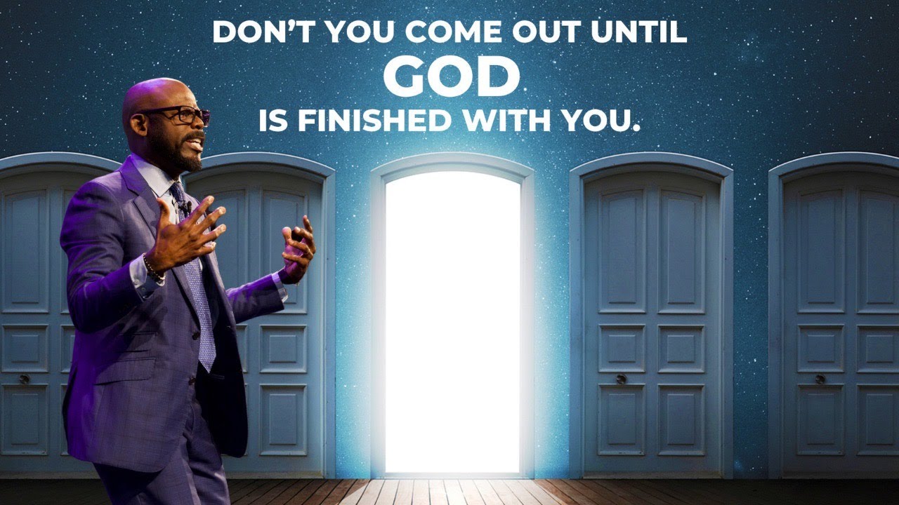 Don t You Come Out Until God Is Finished With You Bishop Henry Don t you come out until god is finished with you bishop henry