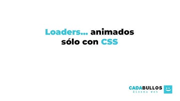 Ejemplos de cómo realizar un cargando animado (loader...) usando sólo CSS.
